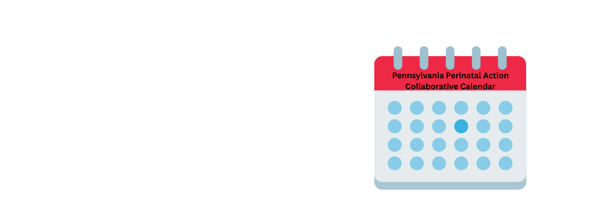 Pennsylvania Perinatal Action Collaborative Calendar